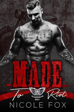 Made to Riot (The Ancestors MC, #1) (eBook, ePUB) - Fox, Nicole