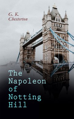 The Napoleon of Notting Hill (eBook, ePUB) - Chesterton, G. K.