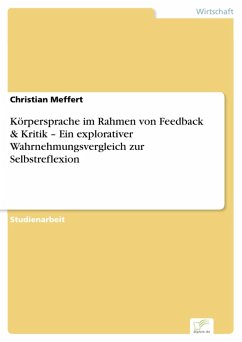Körpersprache im Rahmen von Feedback & Kritik - Ein explorativer Wahrnehmungsvergleich zur Selbstreflexion (eBook, PDF) - Meffert, Christian