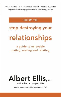 How to Stop Destroying Your Relationships (eBook, ePUB) - Ellis, Albert; Harper, Robert A.