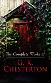 The Complete Works of G. K. Chesterton (eBook, ePUB)