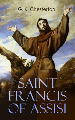 Saint Francis of Assisi (eBook, ePUB) - Chesterton, G. K.