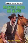 Wanted: Dead or Alive (eBook, ePUB)