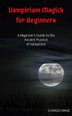Vampirism Magick for Beginners (eBook, ePUB)