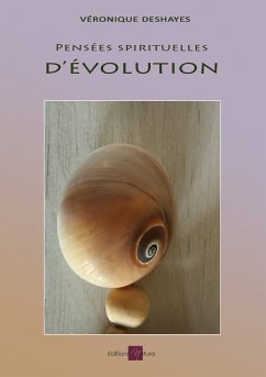 Pensées spirituelles d'évolution (eBook, ePUB) - Deshayes, Véronique