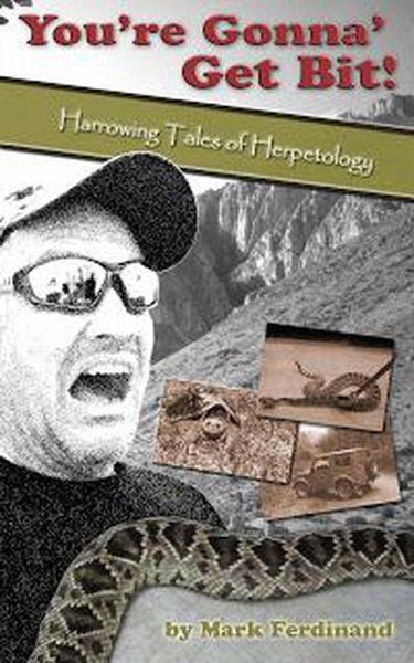 You're Gonna' Get Bit - Harrowing Tales of Herpetology (eBook, ePUB)