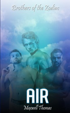 Brothers of the Zodiac: Air (eBook, ePUB) - Thomas, Maxwell Brothers of the Zodiac: Air (eBook, ePUB) - Thomas, Maxwell
