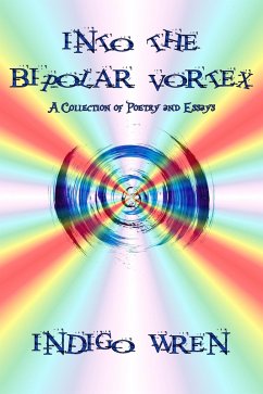 Cover Into The Bipolar Vortex - A Collection of Poetry and Essays (eBook, ePUB)