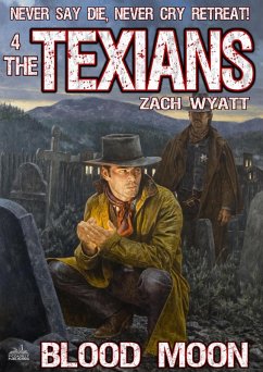 The Texians 4: Blood Moon (eBook, ePUB) - Wyatt, Zack