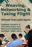 Weaving, Networking & Taking Flight: Engaged Ministry in Avondale Union and Manurewa Methodist Parishes 2006-2014 (eBook, ePUB)