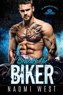 Cover Beneath the Biker (The Warriors MC, #2) (eBook, ePUB)