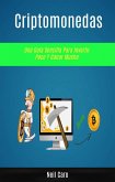 Criptomonedas: Una Guía Sencilla Para Invertir Poco Y Ganar Mucho (eBook, ePUB) Criptomonedas: Una Guía Sencilla Para Invertir Poco Y Ganar Mucho (eBook, ePUB)