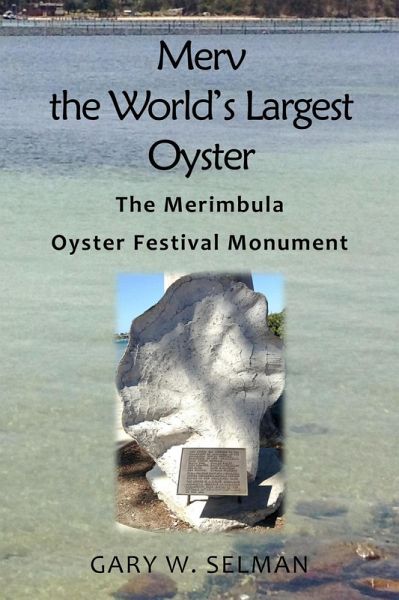 Merv the World's Largest Oyster: The Merimbula Oyster Festival Monument (eBook, ePUB)
