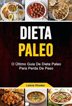 Cover Dieta Paleo: O Último Guia De Dieta Paleo Para Perda De Peso (eBook, ePUB)