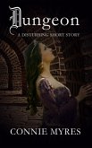 Dungeon: A Disturbing Short Story (Spooky Shorts, #4) (eBook, ePUB)