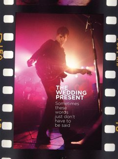 The Wedding Present: Sometimes These Words Just Don't Have To Be Said (eBook, ePUB) - Houghton, Richard