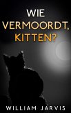 Wie vermoordt, kitten? (eBook, ePUB)