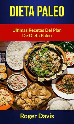 Dieta Paleo: Ultimas Recetas Del Plan De Dieta Paleo (-) (eBook, ePUB) - Davis, Roger