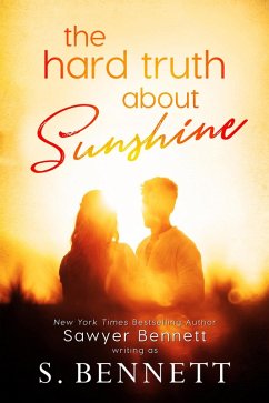 The Hard Truth About Sunshine (eBook, ePUB) - Bennett, Sawyer; Bennett, S.