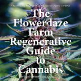 The Flowerdaze Farm Regenerative Guide to Cannabis (eBook, ePUB)