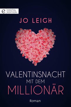 Valentinsnacht mit dem Millionär (eBook, ePUB) - Leigh, Jo