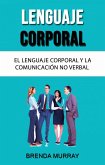 Lenguaje Corporal: El Lenguaje Corporal Y La Comunicación No Verbal (eBook, ePUB)