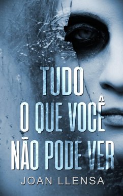 Tudo o que voce nao pode ver (eBook, ePUB) - Llensa, Joan