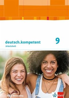 deutsch.kompetent 9. Ausgabe Baden-Württemberg. Arbeitsheft mit Onlineangebot und Lösungen Klasse 9