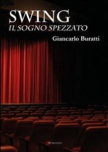 Swing - Il sogno spezzato (eBook, ePUB) - Buratti, Giancarlo