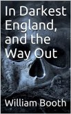 In Darkest England, and the Way Out (eBook, ePUB)