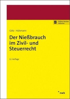Der Nießbrauch im Zivil- und Steuerrecht - Götz, Hellmut;Hülsmann, Christoph