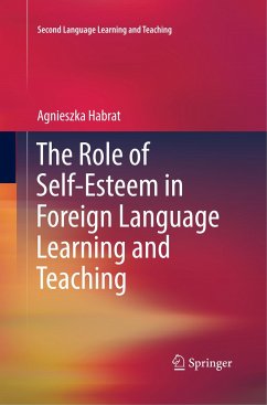 The Role of Self-Esteem in Foreign Language Learning and Teaching - Habrat, Agnieszka