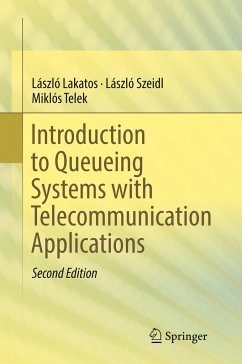 Introduction to Queueing Systems with Telecommunication Applications - Lakatos, László;Szeidl, László;Telek, Miklós
