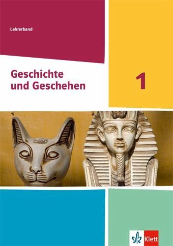 Geschichte und Geschehen 1. Lehrerband. Ausgabe Nordrhein-Westfalen Gymnasium Geschichte und Geschehen 1. Lehrerband. Ausgabe Nordrhein-Westfalen Gymnasium