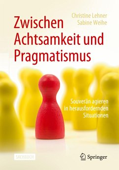 Zwischen Achtsamkeit und Pragmatismus - Lehner, Christine;Weihe, Sabine