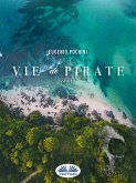 Vie De Pirate (eBook, ePUB)