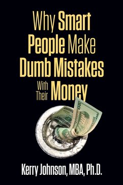 Why Smart People Make Dumb Mistakes with Their Money (eBook, ePUB) - Johnson, Kerry