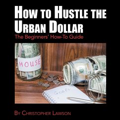 How to Hustle the Urban Dollar (eBook, ePUB) How to Hustle the Urban Dollar (eBook, ePUB)