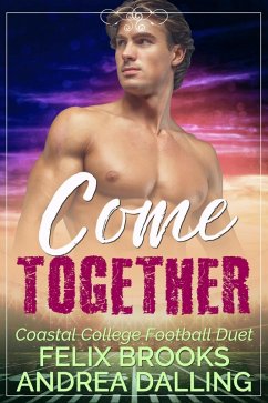 Come Together: Coastal College Football Duet (eBook, ePUB) - Dalling, Andrea