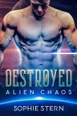 Destroyed (Alien Chaos, #1) (eBook, ePUB)