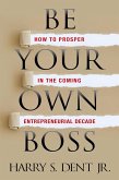 Be Your Own Boss (eBook, ePUB)