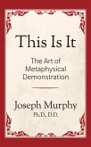 This is It!: The Art of Metaphysical Demonstration (eBook, ePUB)