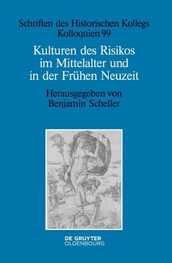 Kulturen des Risikos im Mittelalter und in der Frühen Neuzeit