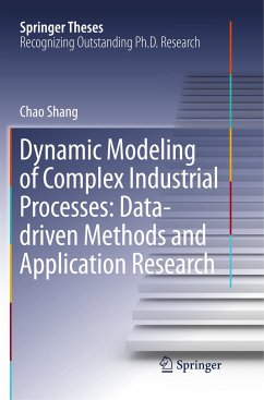 Dynamic Modeling of Complex Industrial Processes: Data-driven Methods and Application Research - Shang, Chao