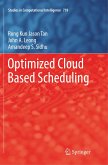 Optimized Cloud Based Scheduling