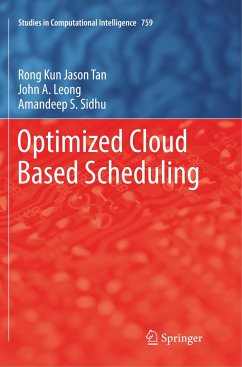 Optimized Cloud Based Scheduling - Tan, Rong Kun Jason;Leong, John A.;Sidhu, Amandeep S.
