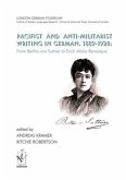 Pacifist and Anti-Militarist Writing in German, 1889-1928: