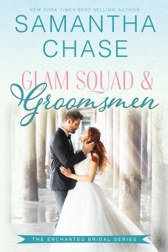 Glam Squad & Groomsmen (Enchanted Bridal) (eBook, ePUB) - Chase, Samantha Glam Squad & Groomsmen (Enchanted Bridal) (eBook, ePUB) - Chase, Samantha