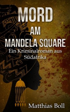 Mord am Mandela Square - Boll, Matthias