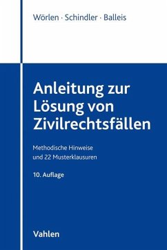 Anleitung zur Lösung von Zivilrechtsfällen - Wörlen, Rainer;Schindler, Sven;Balleis, Kristina